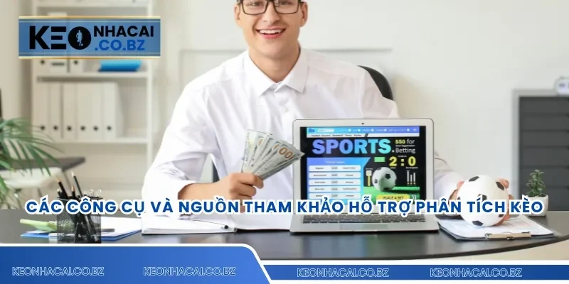 Các công cụ và nguồn tham khảo hỗ trợ phân tích kèo