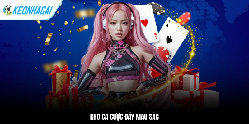 Kho cá cược đầy màu sắc