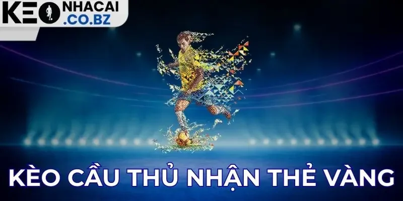 Kèo cầu thủ nhận thẻ vàng