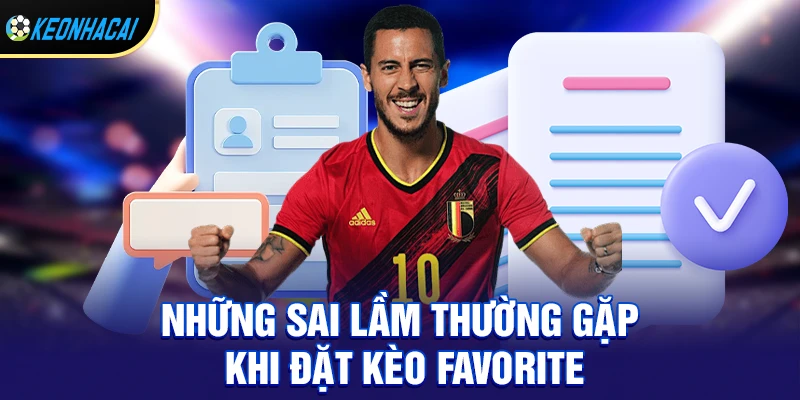 Những sai lầm thường gặp khi đặt kèo favorite