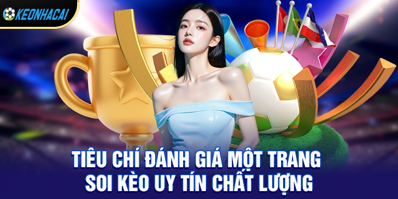 Trang Soi Kèo Uy Tín – Nhận Định Chuẩn Xác 99%