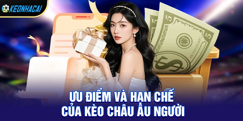Ưu điểm và hạn chế của kèo châu âu người chơi cần biết